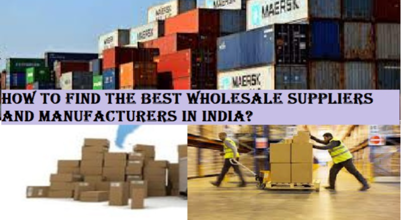 Finding Top Wholesale Suppliers and Manufacturers in India: Here’s Everything You Must Know