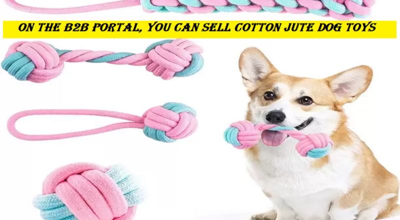 Sell your Cotton Jute dog toy on the B2B portal