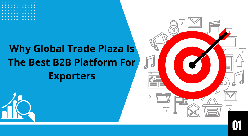 Why Global Trade Plaza Is The Best B2B Platform For Exporters